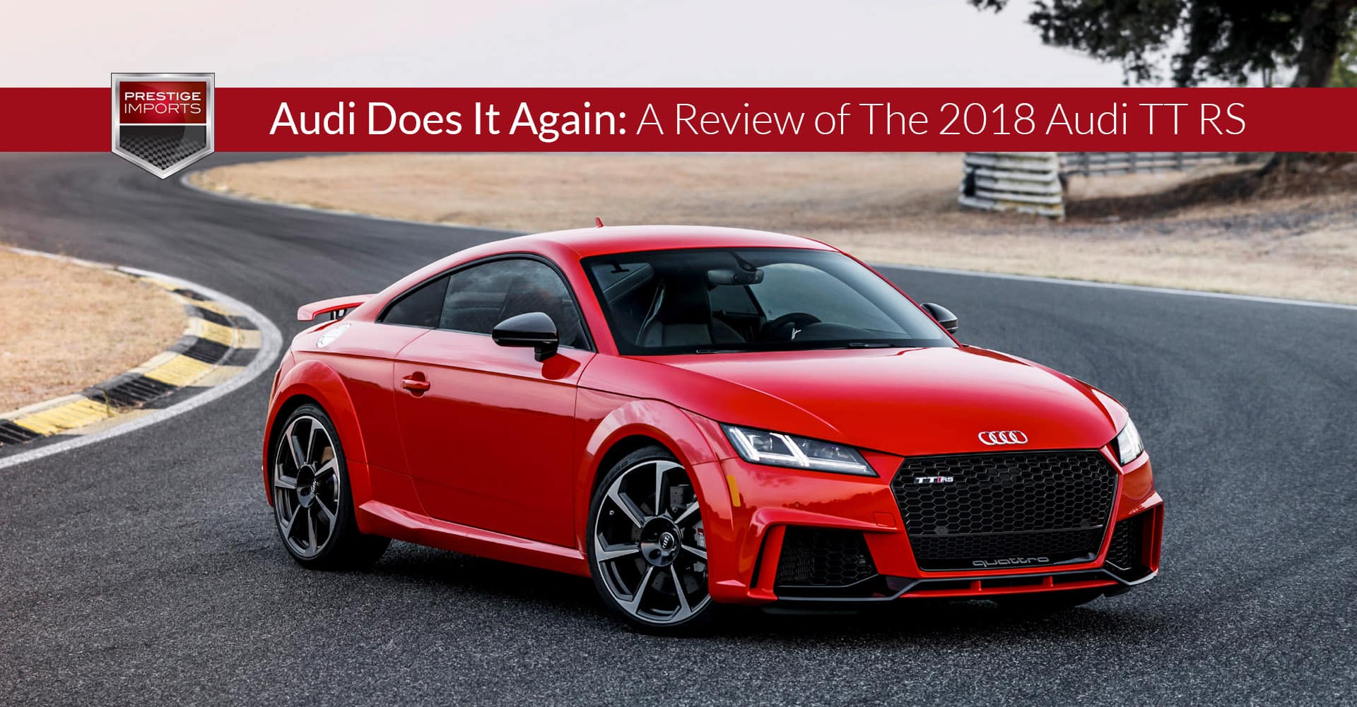 Audi Does It Again: A Review of The 2018 Audi TT RS