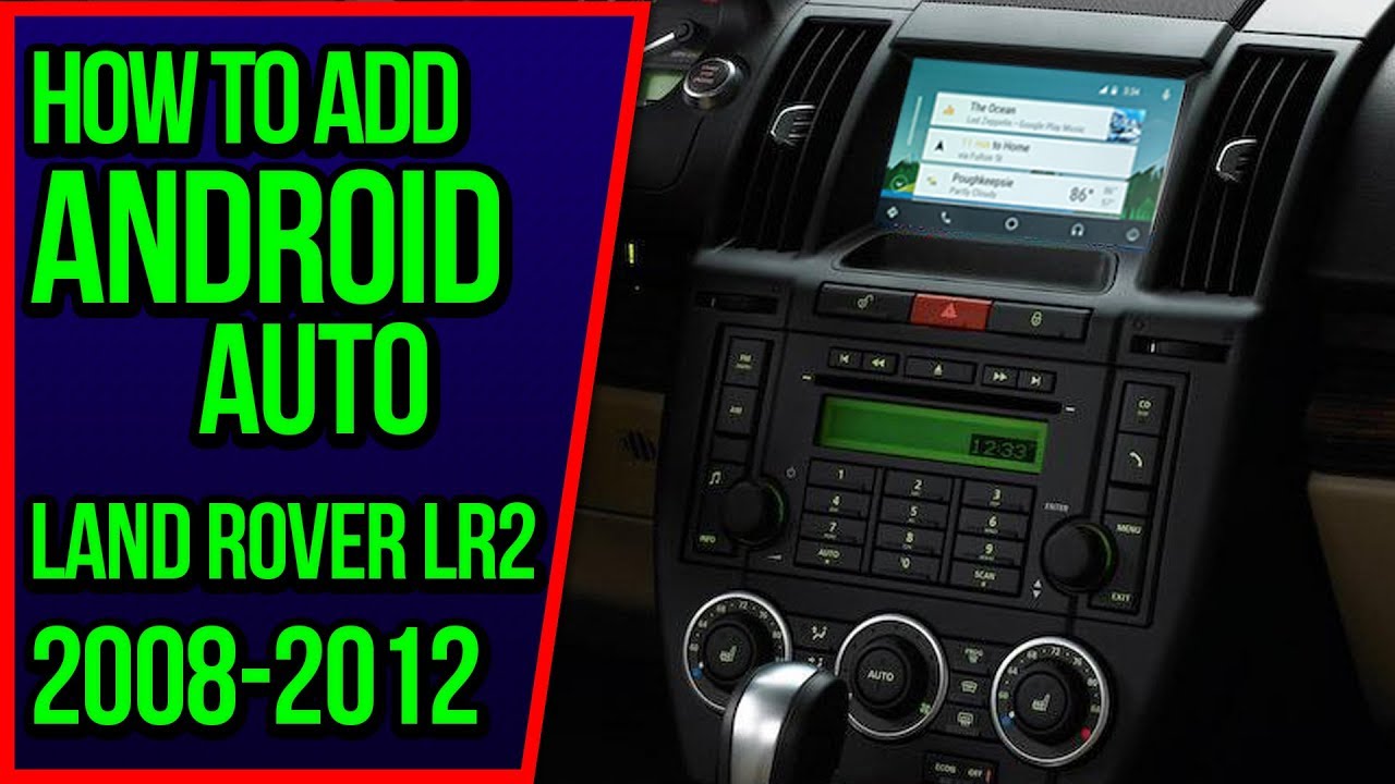 How To Add Android Auto Land Rover LR2 2008-2012 NavTool Video Interface  Apple CarPlay HDMI Mirror - YouTube